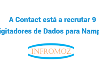 A Contact está a recrutar 9 Digitadores de Dados para Nampula