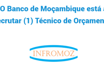 O Banco de Moçambique está a recrutar (1) Técnico de Orçamento