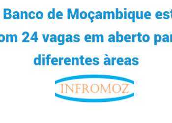 O Banco de Moçambique está com 24 vagas em aberto para diferentes àreas