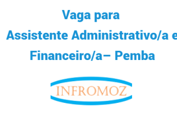 Vaga para Assistente Administrativo/a e Financeiro/a– Pemba