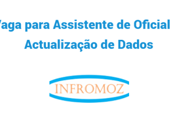 Vaga para Assistente de Oficial de Actualização de Dados (6 vagas)