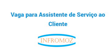Vaga para Assistente de Serviço ao Cliente