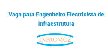 Vaga para Engenheiro Electricista de Infraestrutura