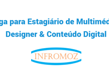 Vaga para Estagiário de Multimédia – Designer & Conteúdo Digital