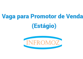 Vaga para Promotor de Vendas (Estágio)