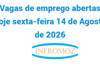 Vagas de emprego abertas hoje sexta-feira 14 de Agosto de 2026