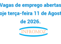 Vagas de emprego abertas hoje terça-feira 11 de Agosto de 2026