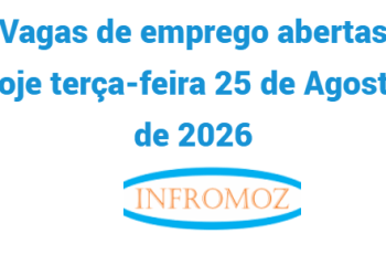 Vagas de emprego abertas hoje terça-feira 25 de Agosto de 2026