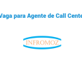 Vaga para Agente de Call Center