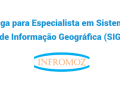 Vaga para Especialista em Sistemas de Informação Geográfica (SIG)