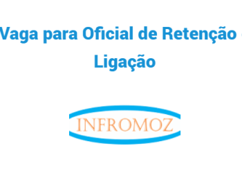 Vaga para Oficial de Retenção e Ligação