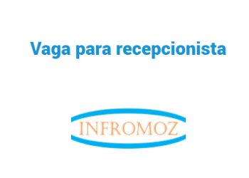 Vaga para Recepcionista